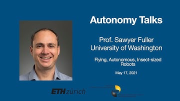 Autonomy Talks - Sawyer Fuller: Flying, Autonomous, Insect-​sized Robots