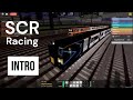 SCR Racing Intro