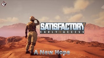 Beginner Satisfactory Live.  Update 8 - Episode 01 A New Hope