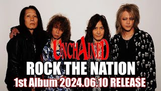 UNCHAINED 1st Album 【ROCK THE NATION】2024.6.10 (mon) Release !!