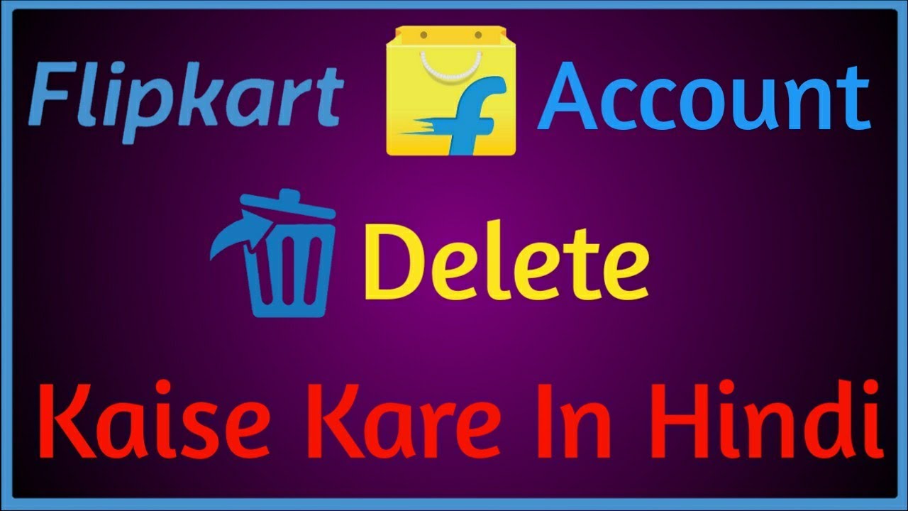 How to delete flipkart account in hindi by Jaat Group, Jaatgroup Saksham Youtuber! new tricks wiki