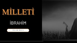 İbrahimin Milletine Tabi Ol .