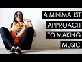 A Minimalist Approach to Making Music