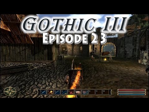 Episode 23 - Gothic 3 - Complete quests in Geldern - PART 3 - (1080p)