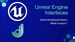 Unreal Engine Interfaces [ Game Development Basics - Week 4: Lesson 1 ]
