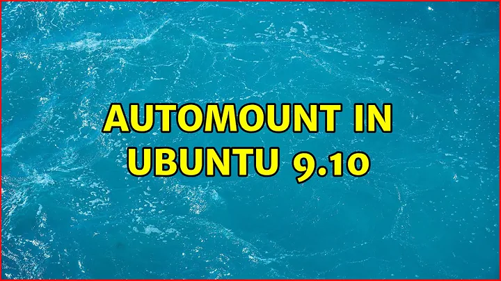 Automount in Ubuntu 9.10 (2 Solutions!!)