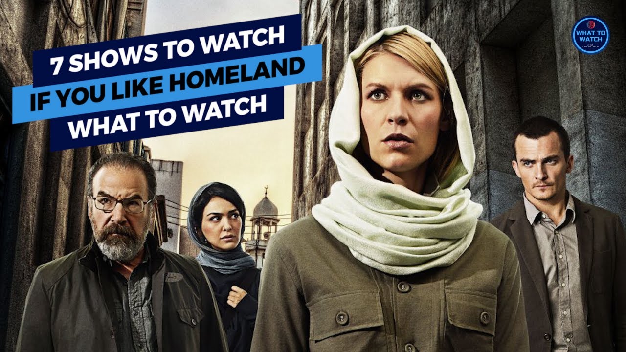 Best 7 Shows To Watch If You Like Homeland