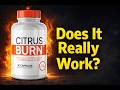 Citrus Burn Reviews Consumer Reports - Does Citrus Burn Really Work? #Citrusburn