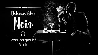 Detective film Noir - Jazz Noir ou Dark Jazz Background - Saxophone Music - To Relax, Study and Work