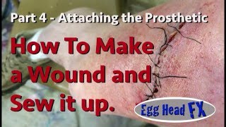 DIY How To Make a Wound and Sew it Up - Part 4 Application