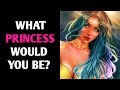 WHAT PRINCESS WOULD YOU BE? Personality Test Quiz - 1 Million Tests