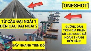 [ONESHOT] What is the current progress of the project from Dai Ngai Bridge 1 via the access road ...