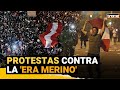 Protestas en Perú: cuatro días de manifestaciones contra el gobierno de Manuel Merino