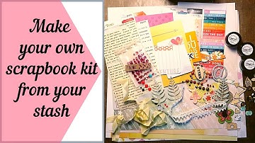 Scrapbook process video: DIY scrapbooking kit from your stash