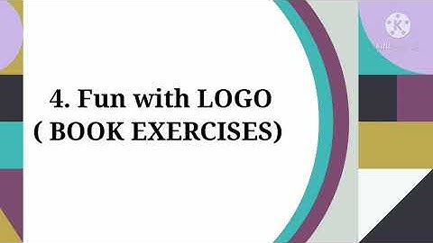 4th STD | COMPUTER SCIENCE | 4. FUN WITH LOGO ( BOOK EXERCISES )