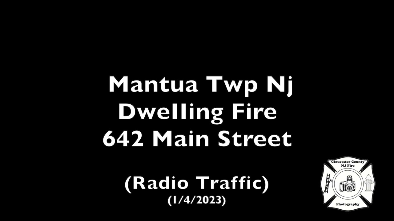 Mantua Twp Dwelling Fire 642 Main Street (Radio Traffic) 1/4/2023