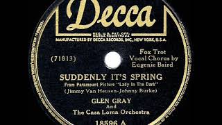 Video thumbnail of "1944 HITS ARCHIVE: Suddenly It’s Spring - Glen Gray (Eugenie Baird, vocal)"