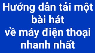 Cách tải bài hát về điện thoại quá dễ @NHÀ NÔNG TV