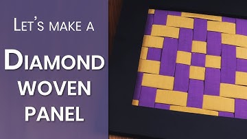 How to make a Diamond woven panel, fabric weaving project
