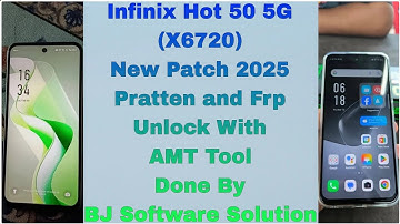 Infinix Hot 50 5G (X6720) New Patch 2025 Pratten and Frp Unlock With AMT Tool Done By BJ Software