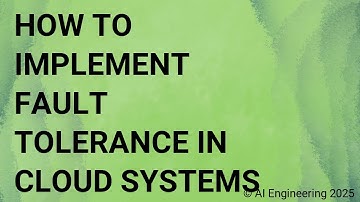 How to Implement Fault Tolerance in Cloud Systems