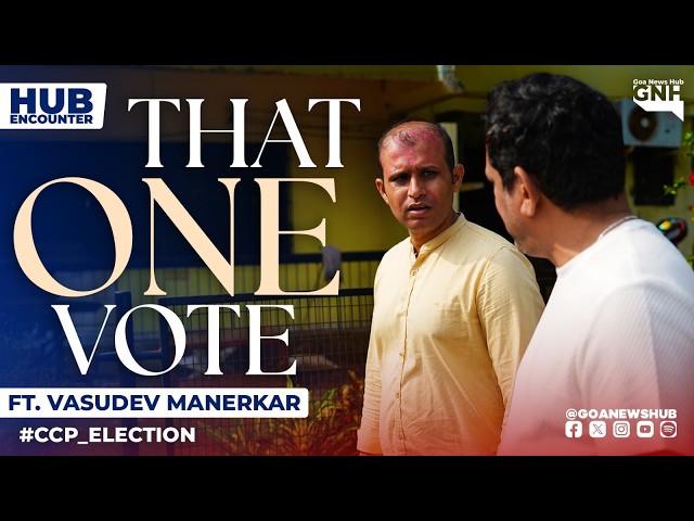 THAT ONE VOTE | FT VASUDEV MANERKAR | HUB ENCOUNTER | #CCP_ELECTION | 03/03/2026 | GNH