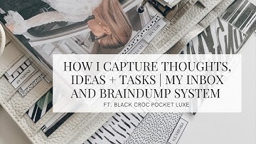 HOW I CAPTURE THOUGHTS, IDEAS + TASKS | MY INBOX AND BRAINDUMP SYSTEM | FT. MOTERM POCKET LUXE