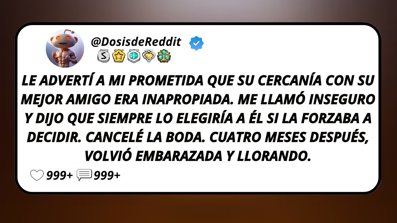 Le Advertí A Mi Prometida Que Su Cercanía Con Su Mejor Amigo Era Inapropiada. Me Llamó Inseguro...