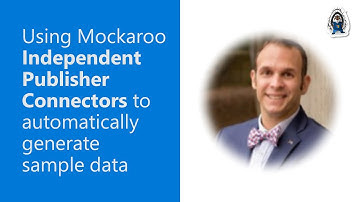 Using Mockaroo Independent Publisher Connectors to automatically generate sample data