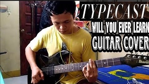 Typecast - Will You Ever Learn (Rakista Live EP249) Guitar Cover