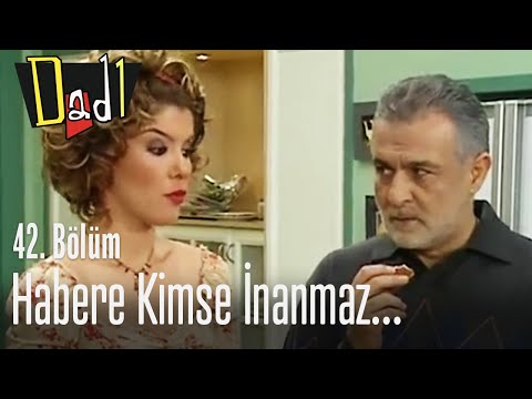 Habere kimse inanmaz - Dadı 42. Bölüm