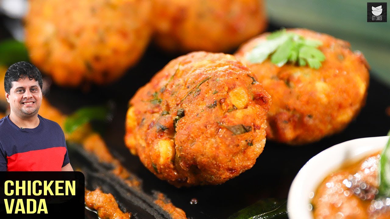 Chicken Vada | Chicken Fritters | Street Style Chicken Recipe | Snack Recipe by Chef Prateek Dhawan | Get Curried