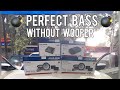 Perfect bass without woofer  professional installation