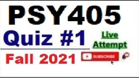 PSY405 quiz 1 live attempte with correct answers Fall 2021 Solved quiz