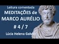 MEDITAÇÕES de MARCO AURÉLIO - 4/7 - Cap. 5 e 6 - Leitura comentada por Lúcia Helena Galvão