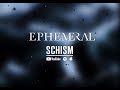 EPHEMERAL - Schism (Official Music Video)