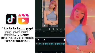 blinks army Original audio Reels Trend tutorial | La la la la papi Papi papi reels trend Tutorial
