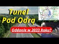 TUNEL POD ODRĄ w Ciągu Zachodniej Obwodnicy Szczecina - Jest Termin Zakończenia Inwestycji!