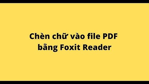 Hướng dẫn chỉnh sửa file pdf bằng foxit reader