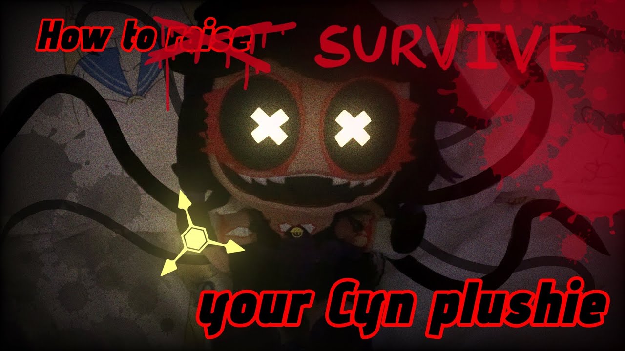 ⚠️🖤 How to Survive your Cyn plushie! 🖤⚠️ (Halloween special!)