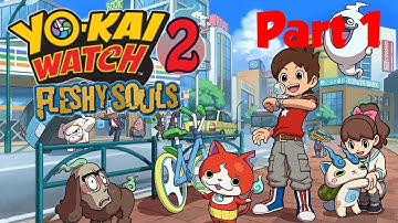 Yo-Kai Watch 2 Bony Spirits and Fleshy Souls - Part 1 - The Beginning