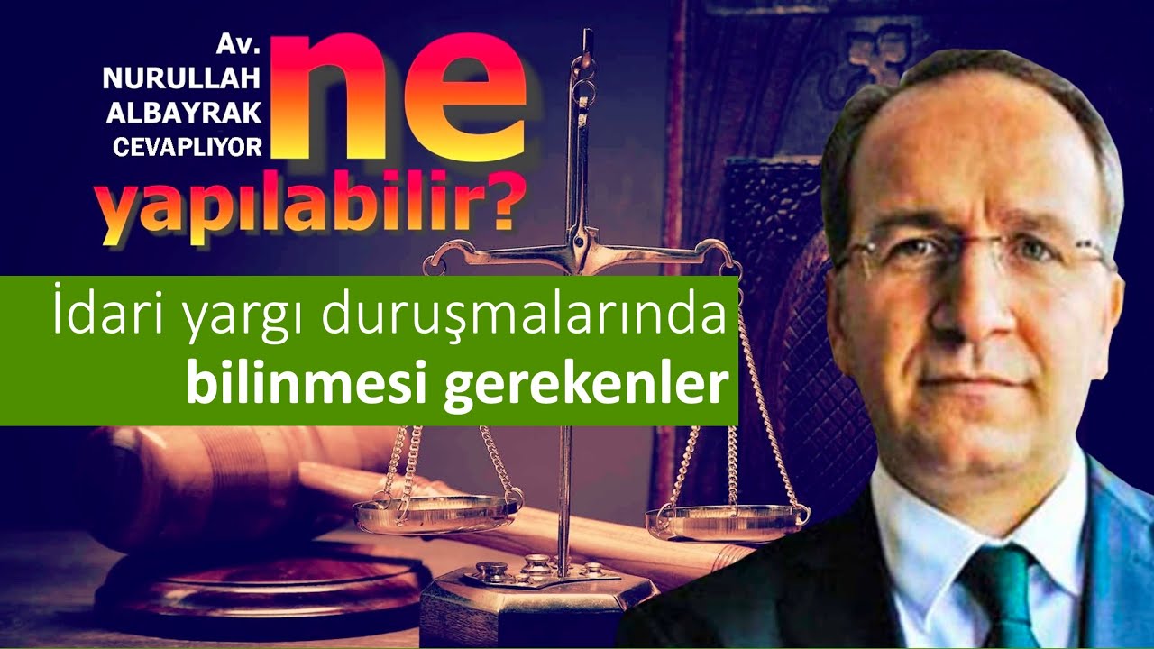 NE YAPILABİLİR? (Bölüm-3) |  İdari yargı duruşmalarında bilinmesi gerekenler