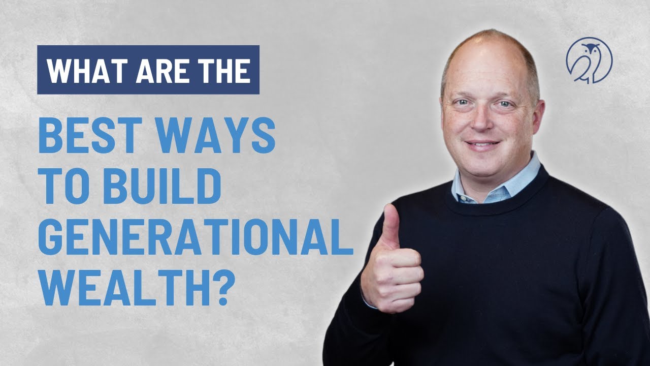 What are the best ways to build generational wealth? - YouTube