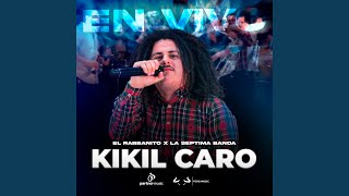 Kikil Caro (En Vivo)