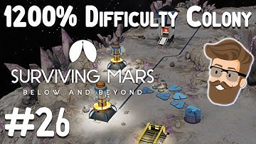 Downstairs Projects (1200% Difficulty Part 26) - Surviving Mars Below & Beyond Gameplay