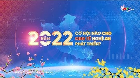 Năm 2022: Cơ hội nào cho kinh tế Nghệ An phát triển?