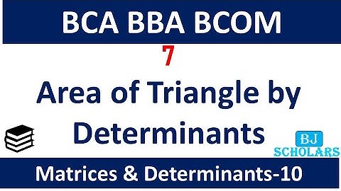 AREA OF TRIANGLE using Determinants | COLLINEAR | Application of Determinants| BCA |BBA | BCOM MATHS