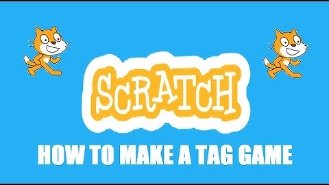 How to make a tag game on Scratch 2