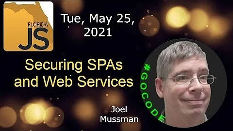 FloridaJS - Securing SPAs and Web Services with Ok...