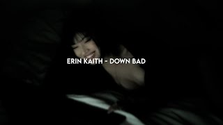 Erin Kaith - Down Bad / Tradução